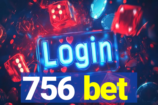 756 bet